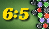 Il payout 6:5 pagamento del blackjack in alcune varianti particolari di questo gioco.