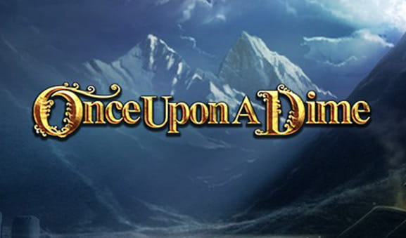 Il logo della slot Once Upon a Dime di Random Logic su uno sfondo di montagne.